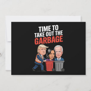 Trump Time To Take Out The Garbage Invitation