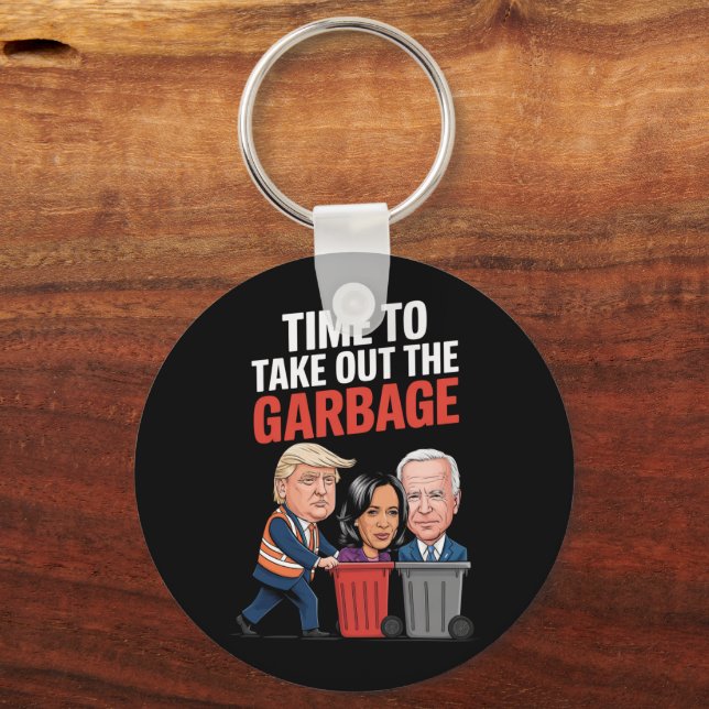 Trump Time To Take Out The Garbage  Keychain (Front)
