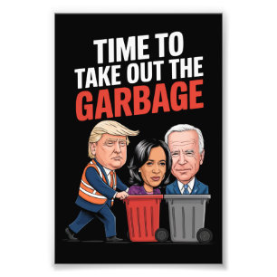 Trump Time To Take Out The Garbage Photo Print