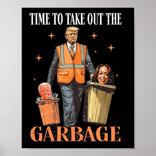 Trump Time To Take Out The Garbage  Poster (Front)