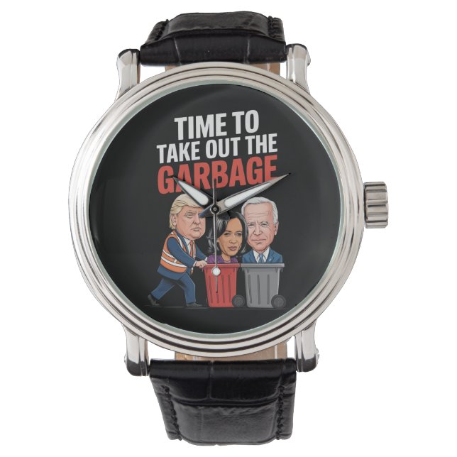 Trump Time To Take Out The Garbage  Watch (Front)