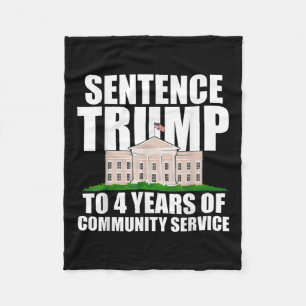 Trump To 4 Years Of Community Service 2  Fleece Blanket