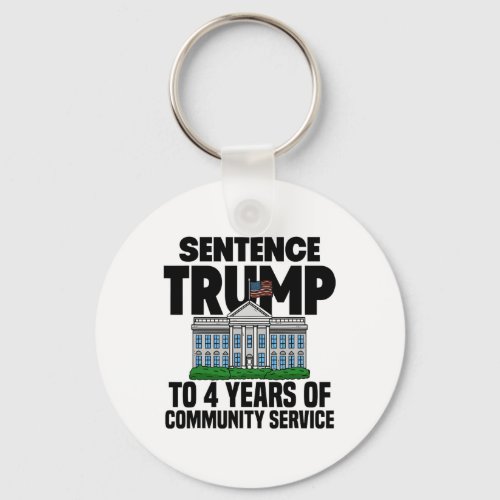 Trump To 4 Years Of Community Service 4  Keychain