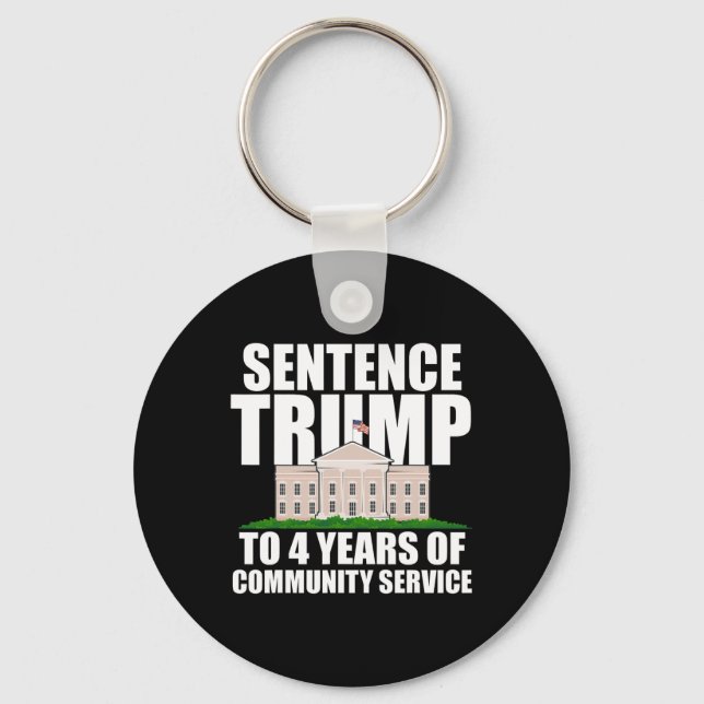 Trump To 4 Years Of Community Service 7  Keychain (Front)