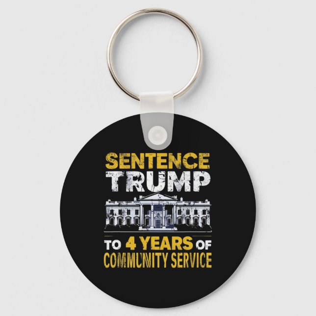 Trump To 4 Years Of Community Service 8  Keychain (Front)