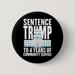 Trump To 4 Years Of Community Service Pro Trump Button