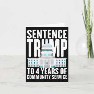 Trump To 4 Years Of Community Service Pro Trump Card