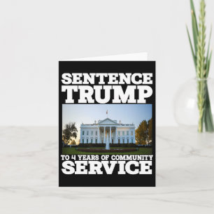 Trump To 4 Years Of Community Service White House Card
