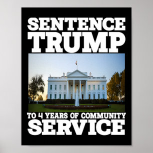 Trump To 4 Years Of Community Service White House Poster