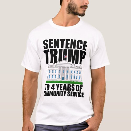 Trump To 4 Years Of Community Service Women Men  T_Shirt