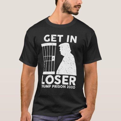 Trump to prison 2020 loser T_Shirt