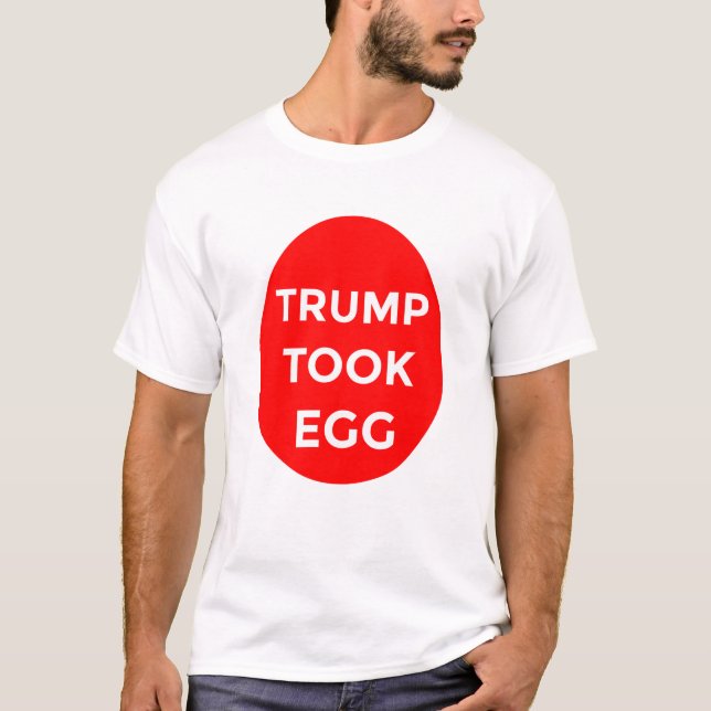Trump took egg shirt (Front)