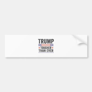 Trump Toughter Than Ever American Patriotic Vote Bumper Sticker