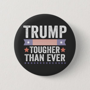 Trump Toughter Than Ever American Patriotic Vote Button