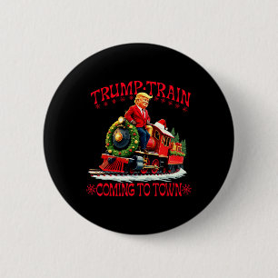 Trump Train Christmas Coming To Town Santa Trump 2 Button