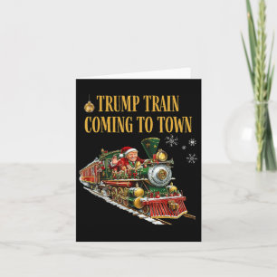 Trump Train Coming To Town Funny Christmas Santa C Card