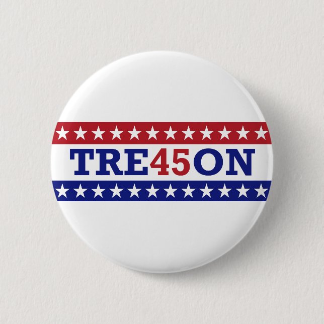 Trump Treason Badge - TRE45ON Button (Front)