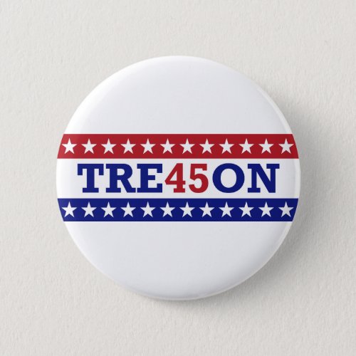 Trump Treason Badge _ TRE45ON Button