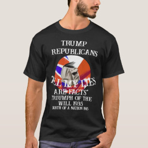 Trump Triumph of the Will 1935 Birth Nation 1915 T-Shirt