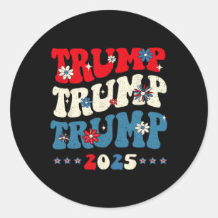 Trump Trump Trump 2025 President Inauguration 45 4 Classic Round Sticker