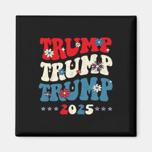 Trump Trump Trump 2025 President Inauguration 45 4 Magnet