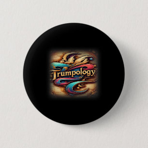 Trump Trumpology Is The Study Of Trump. Button