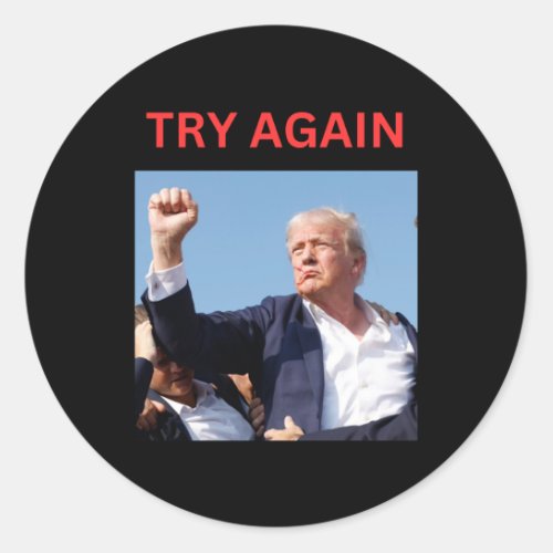 Trump Try Again  Classic Round Sticker
