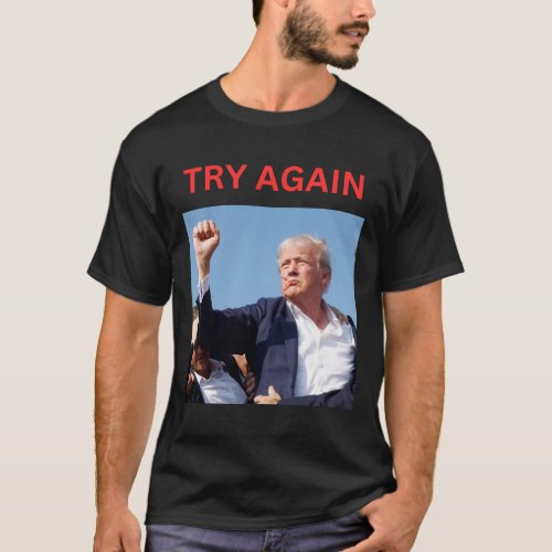 Trump Try Again  T_Shirt