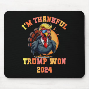 Trump Turkey Funny Meme I'm Thankful Trump Won Tha Mouse Pad