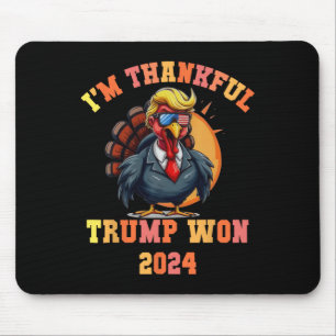 Trump Turkey Funny Meme I'm Thankful Trump Won Tha Mouse Pad