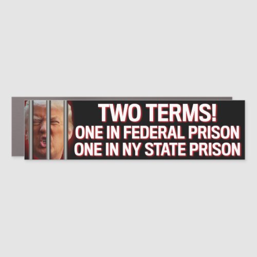 Trump Two Terms Indicted Prison Anti_Trump 2024 Car Magnet