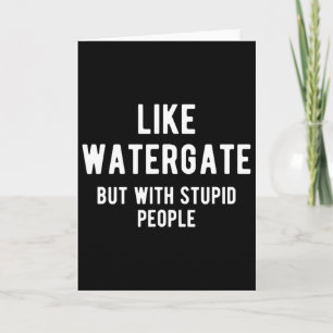 Trump Ukraine Shirt Like Watergate But With Stupid Card