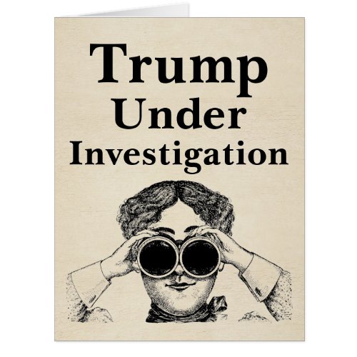 Trump Under Investigation Greeting Card