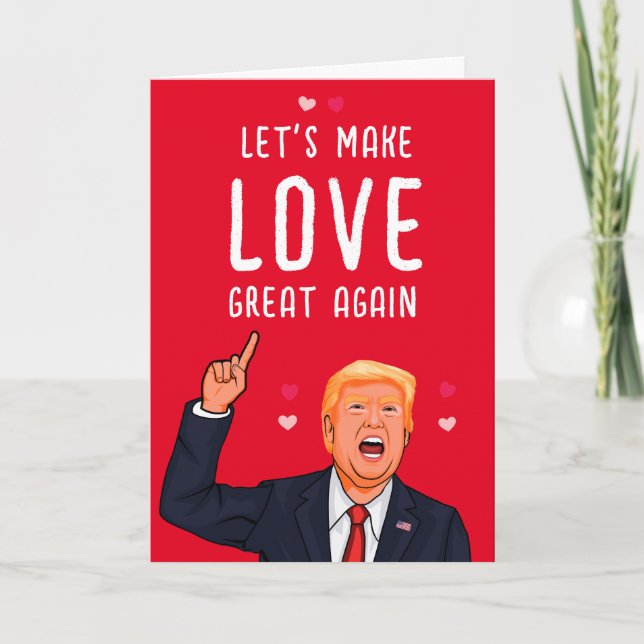 Trump Valentine Let's Make Love Great Again Card (Front)