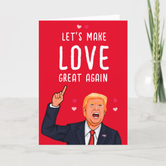 Trump Valentine Let's Make Love Great Again Card