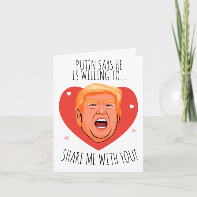Trump Valentine: Putin is willing to share Card (Front)