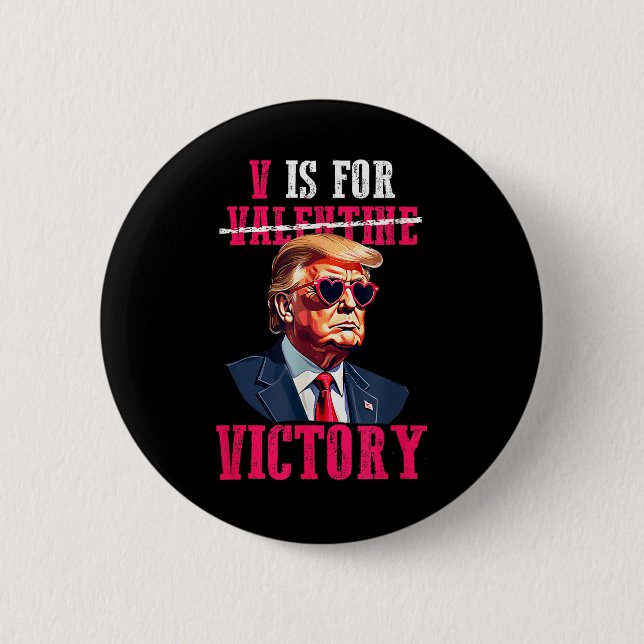 Trump Valentines Day V Is For Victory Trump Button (Front)