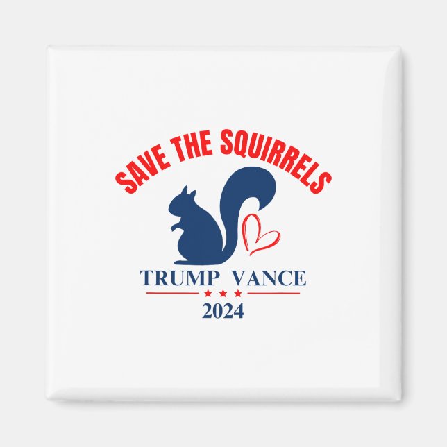 Trump Vance 2024 Save The Squirrels  Magnet (Front)