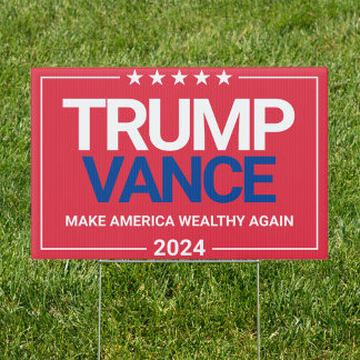 Trump Vance 2024 Wealthy Again Custom Red Yard Sign