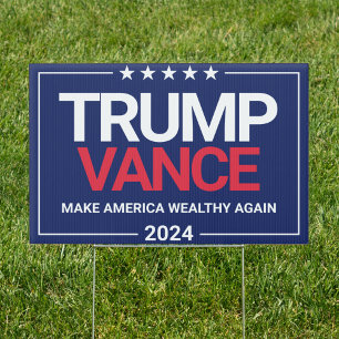 Trump Vance 2024 Wealthy Again Slogan Blue Yard Sign