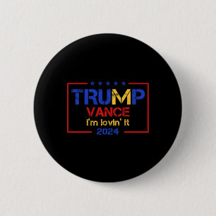 Trump Vance I'm Lovin It 2025 Funny Saying Quote T Button