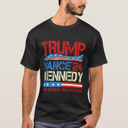 Trump Vance Kennedy 2024 Make America Healthy Agai T_Shirt