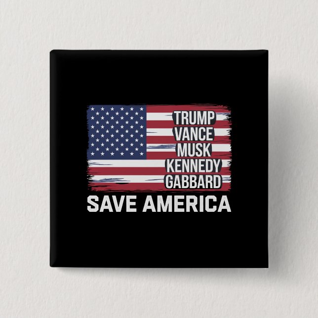 Trump Vance Musk Kennedy Gabbard 2024 Save America Button (Front)
