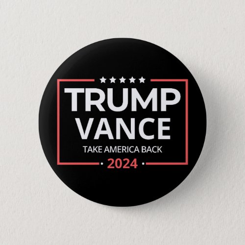 Trump Vance  Trump Vance 2024 Take America Back  Button