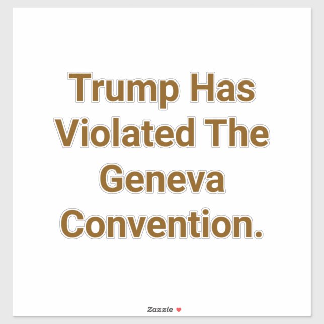 Trump Violates Geneva Peace Hankamer Artjunkhaus  Sticker (Sheet)