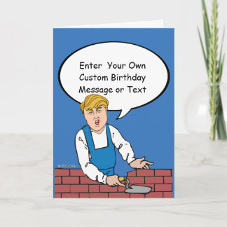 Trump Wall Birthday Card - Customize Your Message