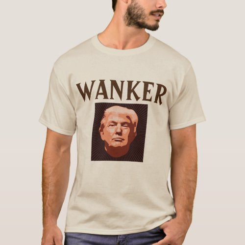 Trump Wanker T_Shirt