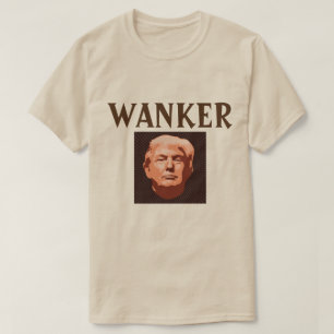 Trump Wanker T-Shirt