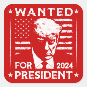 Trump wanted for president 2024 election campaign square sticker
