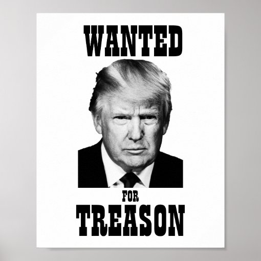 Trump Wanted Poster Treason | Zazzle